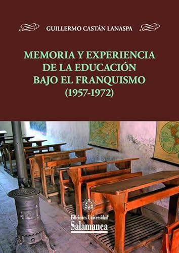 Imagen de archivo de MEMORIA Y EXPERIENCIA DE LA EDUCACIN BAJO EL FRANQUISMO (1957-1972). a la venta por KALAMO LIBROS, S.L.