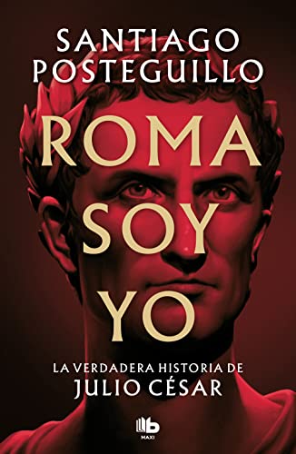 Imagen de archivo de Roma soy yo (Serie Julio Csar 1) La verdadera historia de Julio Csar a la venta por Librera Berln