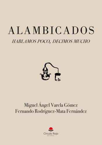 Imagen de archivo de Alambicados. Hablamos poco, decimos mucho a la venta por Revaluation Books