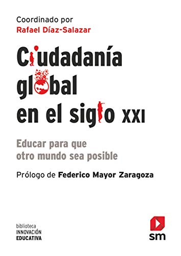 Stock image for Ciudadana global en el siglo XXI: Educar para que otro mundo sea posible: 40 (Biblioteca Innovacin Educativa) for sale by medimops