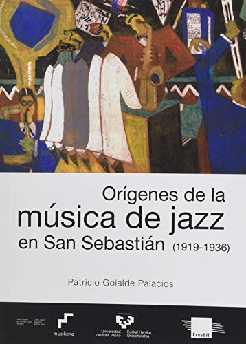 Beispielbild fr ORGENES DE LA MSICA DE JAZZ EN SAN SEBASTIN (1919-1936) zum Verkauf von KALAMO LIBROS, S.L.