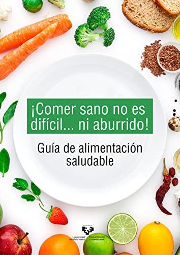 Stock image for Comer sano no es difcil. ni aburrido! Gua de alimentacin saludable for sale by Agapea Libros