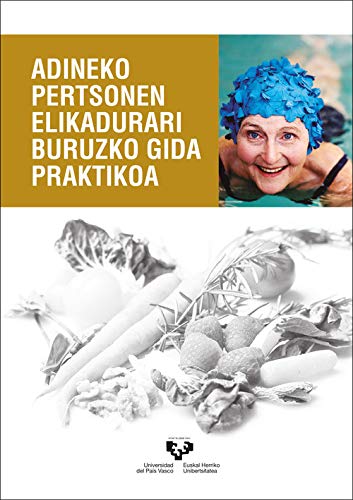 Imagen de archivo de Adineko pertsonen elikadurari buruzko gida praktikoa a la venta por Zilis Select Books