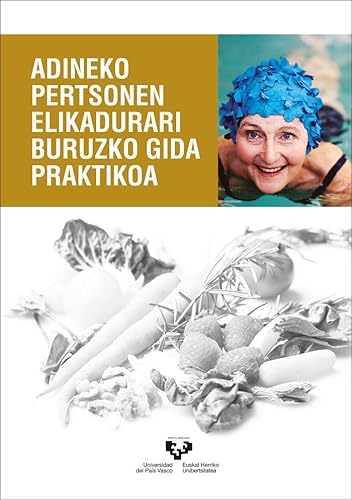 Stock image for Adineko pertsonen elikadurari buruzko gida praktikoa for sale by Zilis Select Books