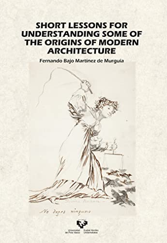 Beispielbild fr SHORT LESSONS FOR UNDERSTANDING SOME OF THE ORIGINS OF MODERN ARCHITECTURE. zum Verkauf von KALAMO LIBROS, S.L.