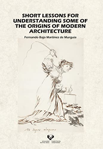 Imagen de archivo de SHORT LESSONS FOR UNDERSTANDING SOME OF THE ORIGINS OF MODERN ARCHITECTURE a la venta por Siglo Actual libros