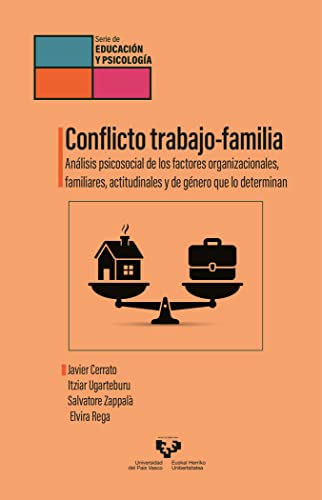 9788413194776: Conflicto trabajo-familia: Anlisis psicosocial de los factores organizacionales, familiares, actitudinales y de gnero que lo determinan (Serie de Educacin y Psicologa)
