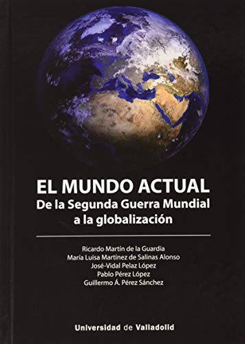 Imagen de archivo de MUNDO ACTUAL, EL. DE LA SEGUNDA GUERRA MUNDIAL A LA GLOBALIZACIN a la venta por AG Library