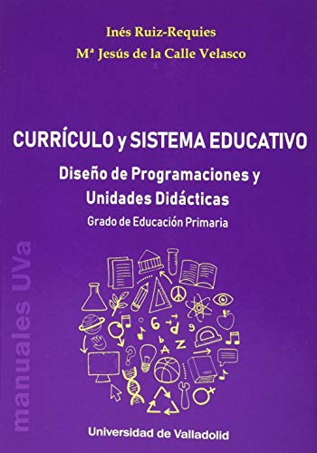 9788413200484: CURRCULO Y SISTEMA EDUCATIVO. DISEO DE PROGRAMACIONES Y UNIDADES DIDCTICAS. GRADO DE EDUCACIN PRIMARIA (SIN COLECCION)