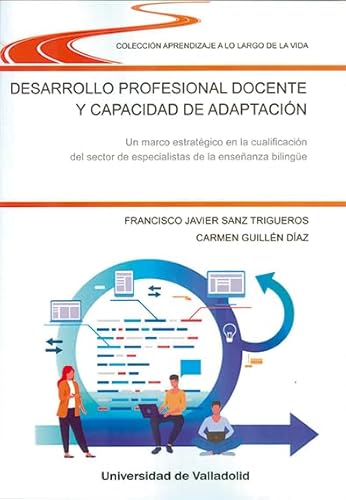 Imagen de archivo de DESARROLLO PROFESIONAL DOCENTE Y CAPACIDAD DE ADAPTACIN. UN MARCO ESTRATGICO EN LA CUALIFICACIN DEL SECTOR DE ESPECIALISTAS DE LA ENSEANZA BILINGE a la venta por KALAMO LIBROS, S.L.