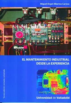 Stock image for MANTENIMIENTO INDUSTRIAL DESDE LA EXPERIENCIA, EL. TERCERA EDICIN REVISADA Y AM for sale by Librerias Prometeo y Proteo