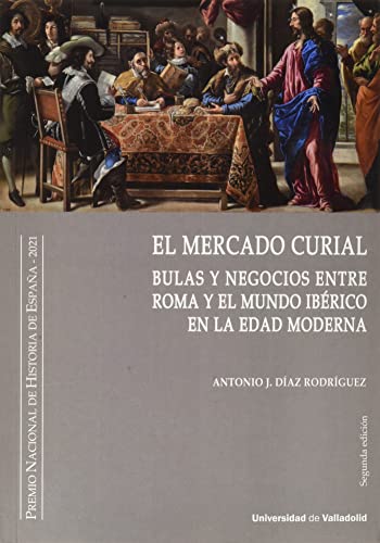 Imagen de archivo de EL MERCADO CURIAL. BULAS Y NEGOCIOS ENTRE ROMA Y EL MUNDO IBRICO EN LA EDAD MODERNA a la venta por KALAMO LIBROS, S.L.