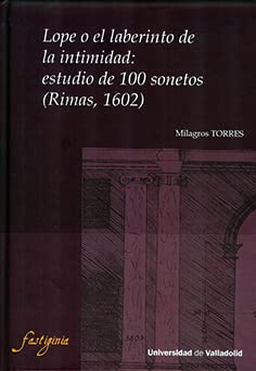 Imagen de archivo de LOPE O EL LABERINTO DE LA INTIMIDAD: ESTUDIO DE 100 SONETOS (RIMAS, 1602). a la venta por KALAMO LIBROS, S.L.