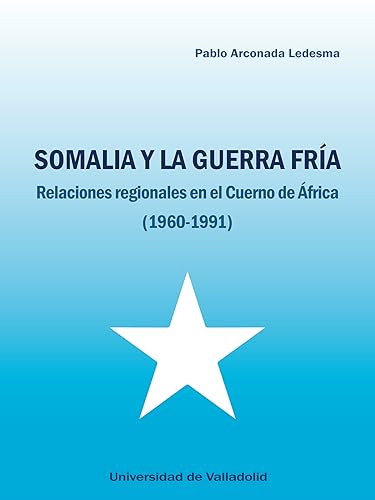 Stock image for SOMALIA Y LA GUERRA FRIA for sale by Hiperbook Espaa