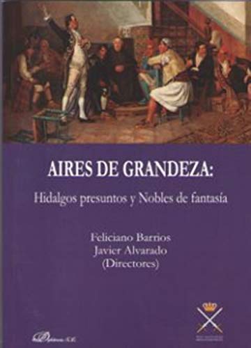 Beispielbild fr AIRES DE GRANDEZA: HIDLAGOS PRESUNTOS Y NOBLES DE FANTASIA zum Verkauf von AG Library