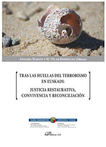 Imagen de archivo de Tras las huellas del Terrorismo en Euskadi: Justicia restaurativa, Convivencia y reconciliaci�n a la venta por Bulrushed Books