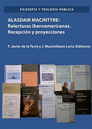 Imagen de archivo de Alasdair Macintyre: Relecturas iberoamericanas. Recepcin y proyecciones a la venta por AG Library