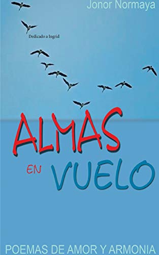Stock image for Almas en Vuelo: Dedicado a Ingrid (Spanish Edition) for sale by Lucky's Textbooks