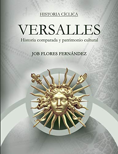 Stock image for Versalles: Historia comparada y patrimonio cultural (Spanish Edition) for sale by Lucky's Textbooks