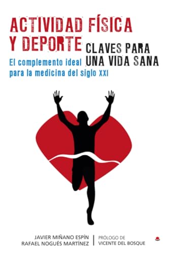 Stock image for Actividad fsica y deporte. Claves para una vida sana. El complemento ideal para la medicina del siglo XXI (Spanish Edition) for sale by GF Books, Inc.