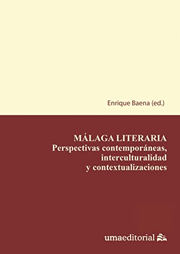 Stock image for Mlaga literaria: Perspectivas contemporneas, interculturalidad y contextualizaciones for sale by Agapea Libros