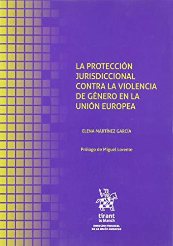 9788413361123: La proteccion jurisdiccional contra la violencia de genero en la union europea