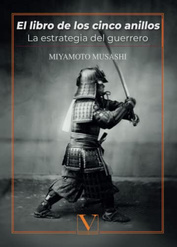 Beispielbild fr El libro de los cinco anillos: La estrategia del guerrero (Serie Asia) (Spanish Edition) zum Verkauf von Books Unplugged