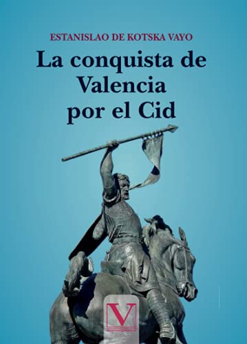 Imagen de archivo de LA CONQUISTA DE VALENCIA POR EL CID a la venta por Hiperbook Espaa