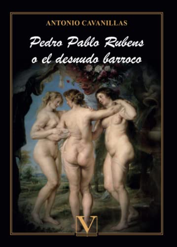 Stock image for Pedro Pablo Rubens o el desnudo barroco (Narrativa) (Spanish Edition) for sale by GF Books, Inc.