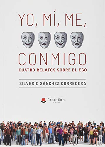 Stock image for YO, M, ME, CONMIGO. CUATRO RELATOS SOBRE EL EGO for sale by Siglo Actual libros
