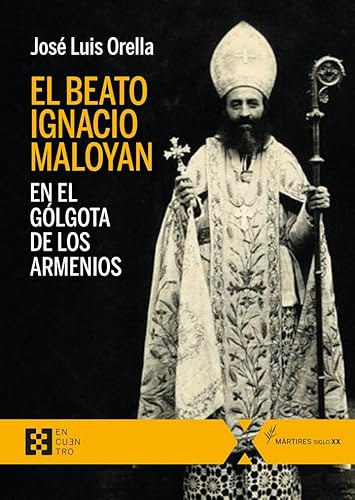 Imagen de archivo de El beato Ignacio Maloyan, en el Glgota de los armenios a la venta por Hilando Libros