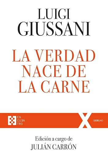 9788413390277: La Verdad Nace De La Carne: Ejercicios Espirituales de Comunin y Liberacin (1988-1990): 70 (100XUNO)