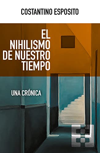 Imagen de archivo de EL NIHILISMO DE NUESTRO TIEMPO. UNA CRONICA a la venta por KALAMO LIBROS, S.L.