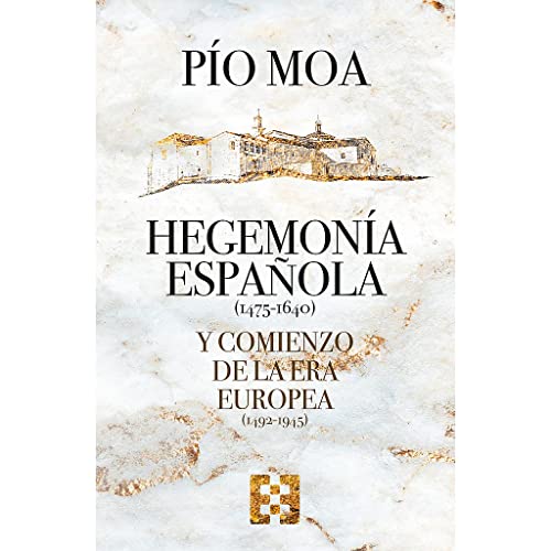 Imagen de archivo de HEGEMONIA ESPAOLA (1475-1640) Y COMIENZO DE LA ERA EUROPEA (1492-1945) a la venta por KALAMO LIBROS, S.L.