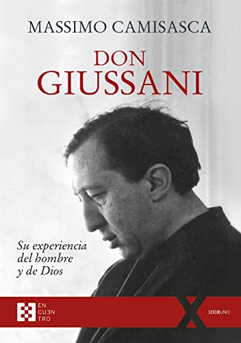 Stock image for DON GIUSSANI. SU EXPERIENCIA DEL HOMBRE Y DE DIOS for sale by KALAMO LIBROS, S.L.
