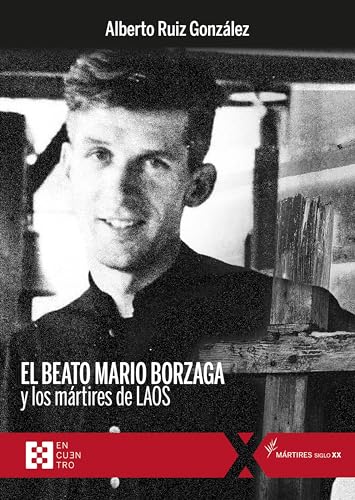 Beispielbild fr BEATO MARIO BORZAGA Y LOS MARTIRES DE LAOS, EL. zum Verkauf von KALAMO LIBROS, S.L.
