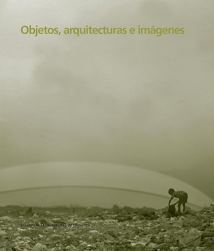 Imagen de archivo de Objetos, arquitectura e imgenes a la venta por AG Library