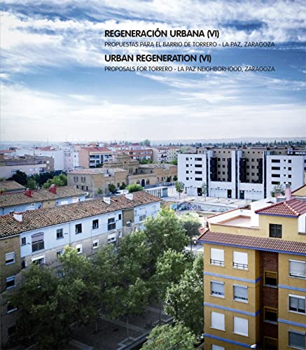 Beispielbild fr Regeneracin Urbana (VI). Propuestas para el barrio de Torrero - Zaragoza La Paz, (Arquitectura) zum Verkauf von medimops
