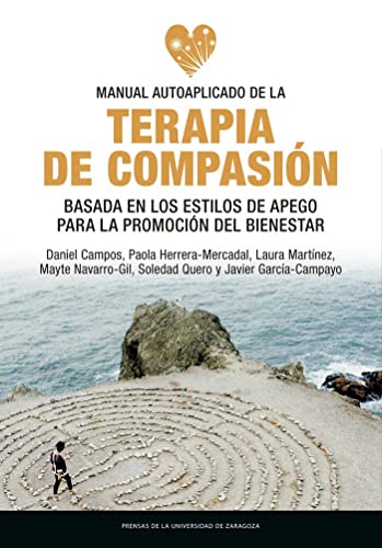 9788413401669: Manual Autoaplicado De La Terapia De Compasin basada En Los estilos de apego para la promocin Del Bienestar (Fuera de coleccin)