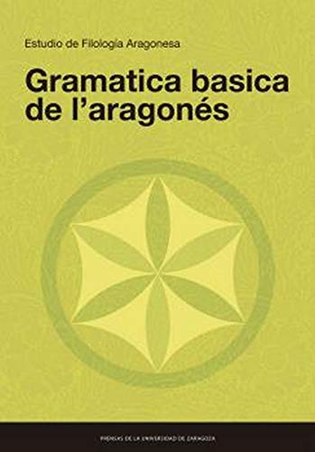 Stock image for GRAMATICA BASICA DE L'ARAGONES. ESTUDIO DE FILOLOGIA ARAGONESA for sale by Prtico [Portico]