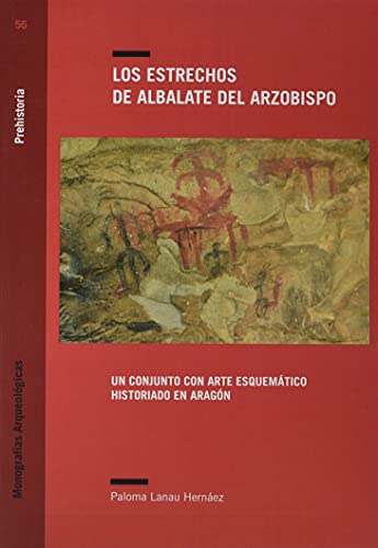 Imagen de archivo de LOS ESTRECHOS DE ALBALATE DEL ARZOBISPO. UN CONJUNTO CON ARTE ESQUEMTICO HISTORIADO EN ARAGN a la venta por KALAMO LIBROS, S.L.