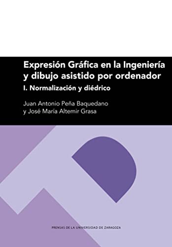 Stock image for EXPRESIN GRFICA EN LA INGENIERA Y DIBUJO ASISTIDO POR ORDENADOR: I. NORMALIZACIN Y DIDRICO for sale by KALAMO LIBROS, S.L.