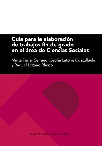 9788413402727: Gua para La Elaboracin de trabajos fin De Grado En El rea De Ciencias Sociales: 303 (Textos docentes)