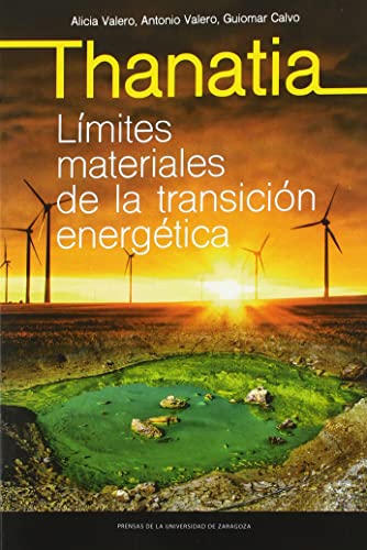 Beispielbild fr Thanatia. Lmites Materiales de la Transicin Energtica zum Verkauf von Hamelyn