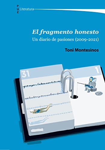 Stock image for EL FRAGMENTO HONESTO. UN DIARIO DE PASIONES (2009-2021) for sale by KALAMO LIBROS, S.L.