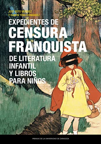 Beispielbild fr EXPEDIENTES DE CENSURA FRANQUISTA DE LITERATURA INFANTIL Y LIBROS PARA NIOS. zum Verkauf von KALAMO LIBROS, S.L.