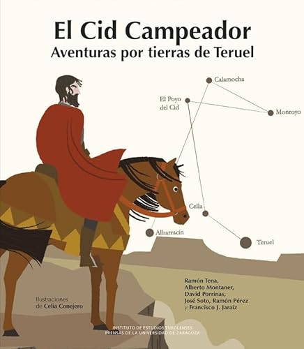 Beispielbild fr EL CID CAMPEADOR AVENTURAS POR TIERRAS DE TERUEL. zum Verkauf von KALAMO LIBROS, S.L.