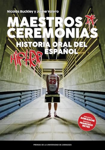 Imagen de archivo de MAESTROS DE CEREMONIAS. HISTORIA ORAL DEL HIP HOP ESPAOL a la venta por Siglo Actual libros