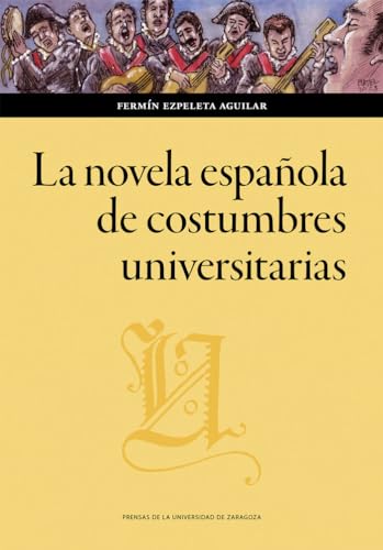 Imagen de archivo de LA NOVELA ESPAOLA DE COSTUMBRES UNIVERSITARIAS a la venta por Siglo Actual libros