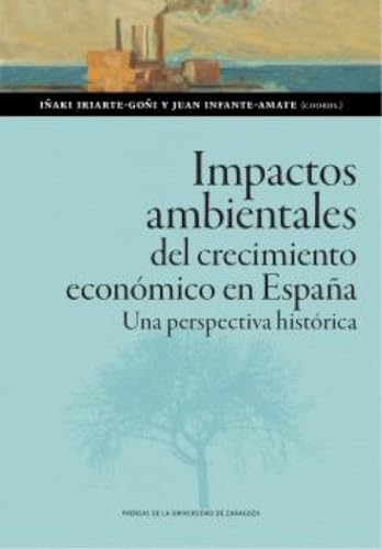 Imagen de archivo de Impactos ambientales del crecimiento econmico en Espaa a la venta por Hilando Libros